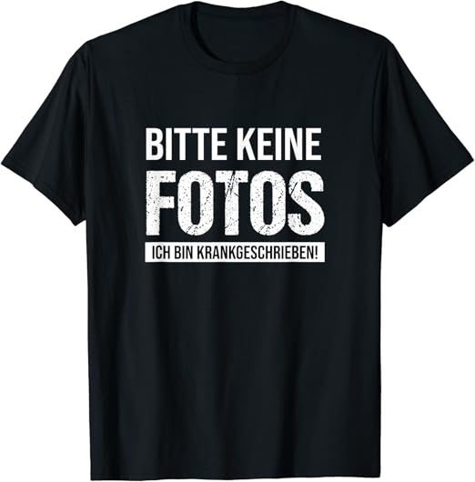 Bitte Keine Fotos Bin Krankgeschrieben TShirt Festival Shirt Amazon.de Fashion